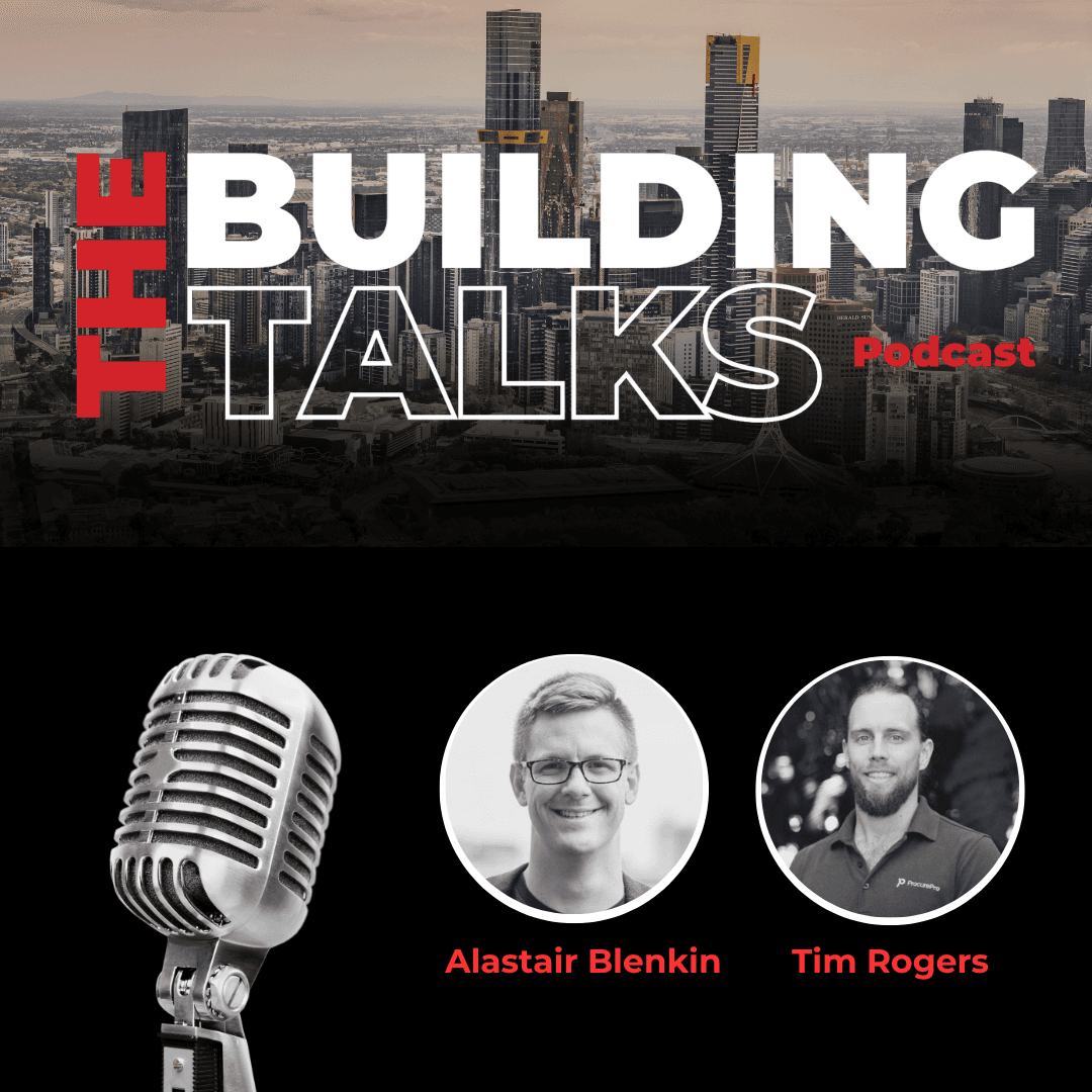 S5. Ep 6. Talking with Alastair Blenkin and Tim Rogers about ProcurePro - Procurement, Protecting Margin, and Using Tech to Reduce Risk in Construction